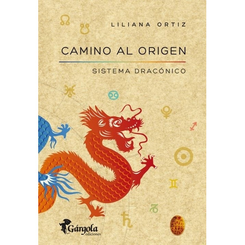 Libro Camino Al Origen - Sistema Draconico - Liliana Ortiz