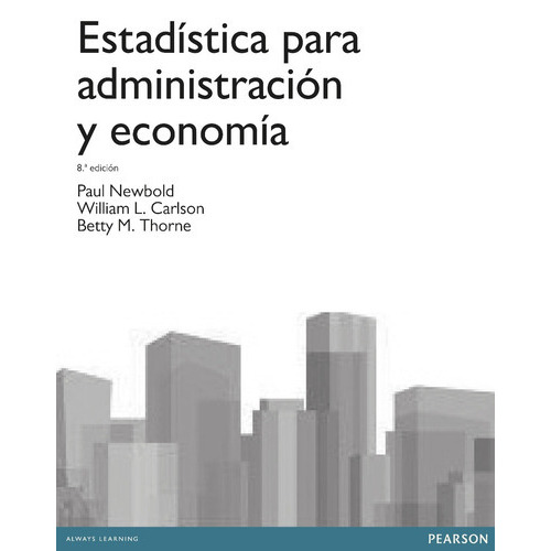 Estadistica Para Administracion Y Economia - 8ed, De Newbold. Editorial Pearson En Español