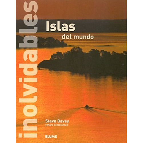 Islas Inolvidables Del Mundo, De Steve Davey, Marc Schlossman. Editorial Blume, Tapa Blanda En Español