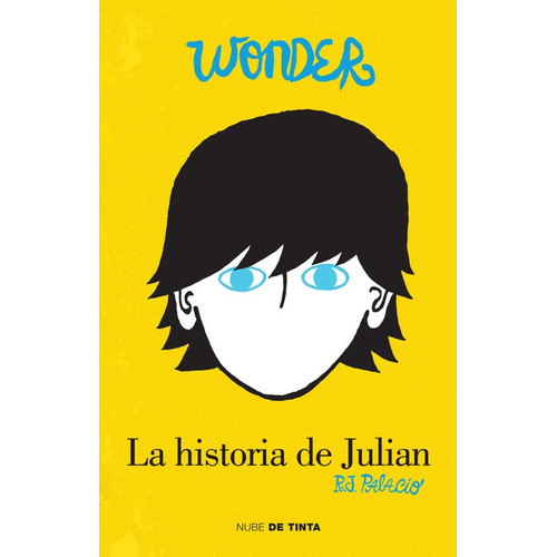 La historia de Julián ( Wonder ), de Palacio, R. J.. Serie Wonder Editorial Nube de Tinta, tapa blanda en español, 2015