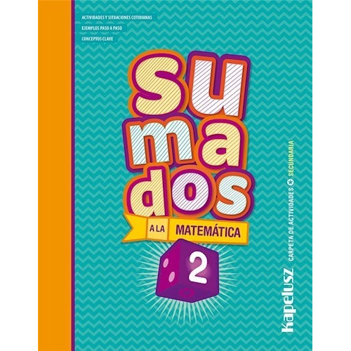 Sumados A La Matematica 2 - Carpeta De Actividades (Secundaria), de Di Salvo, Florencia. Editorial KAPELUSZ, tapa blanda en español, 2019