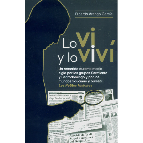 Lo vi y lo viví, de Ricardo Arango García. Serie 6280104843, vol. 1. Editorial Codice Producciones Limitada, tapa blanda, edición 2023 en español, 2023
