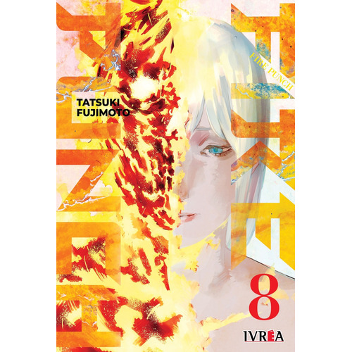 Fire Punch 8 - Tatsuki Fujimoto, De Fujimoto, Tatsuki. Editorial Edit.ivrea, Tapa Blanda En Español, 2023