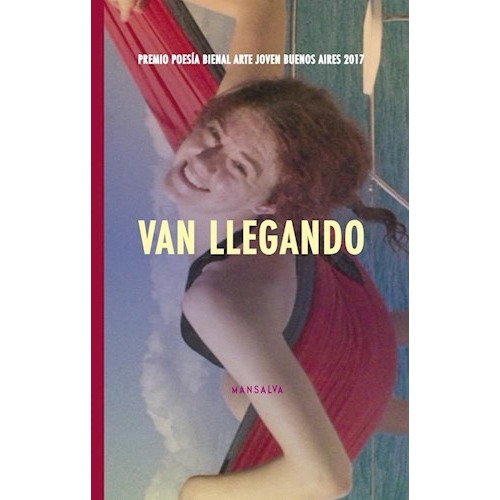 Van Llegando: Premio Poesia Bienal Arte Joven Buenos Aires 2017, De Aa.vv. Editorial Mansalva, Tapa Blanda, Edición 1 En Español