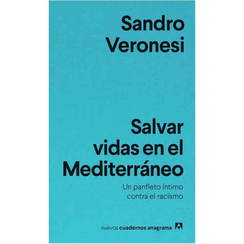 Salvar Vidas En El Mediterraneo, De Sandro Veronesi. Editorial Anagrama, Tapa Blanda En Español