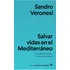 Salvar Vidas En El Mediterraneo, De Sandro Veronesi. Editorial Anagrama, Tapa Blanda En Español