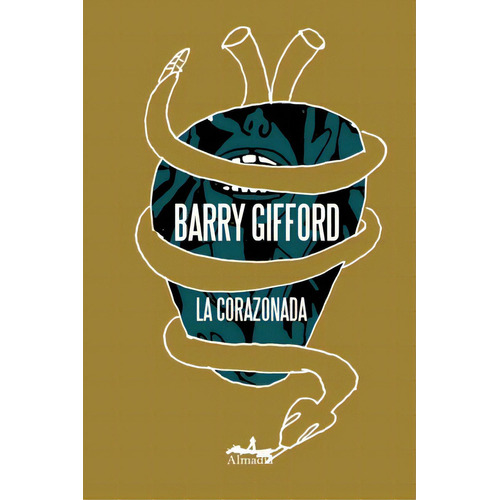 La corazonada, de Gifford, Barry. Serie Narrativa Editorial Almadía, tapa blanda en español, 2019