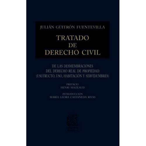 Tratado De Derecho Civil Tomo Xi, De Güitrón Fuentevilla, Julián. Editorial Porrúa México, Edición 1, 2017 En Español