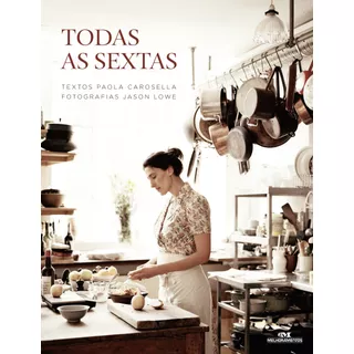 Todas As Sextas, De Carosella, Paola. Série Arte Culinária Especial Editora Melhoramentos Ltda., Capa Dura Em Português, 2016