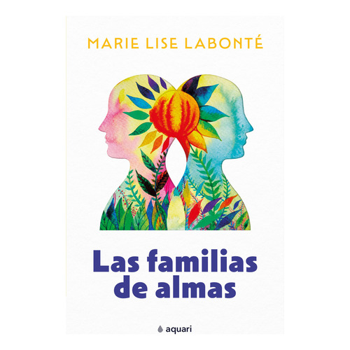 Las Familias De Almas, De Marie Lise Labonté. Editorial Grupo Planeta, Tapa Blanda, Edición 2022 En Español