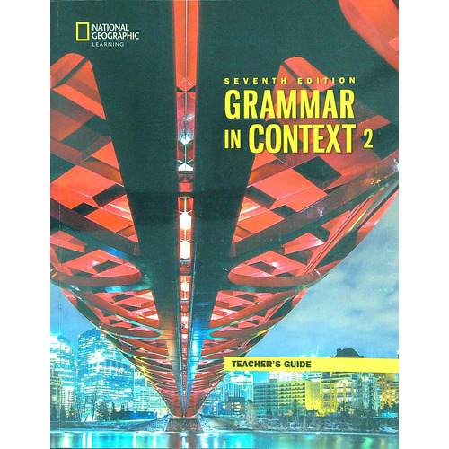 Grammar In Context 2 (7th.ed.) - Teacher's Guide, De Elbaum, Sandra. Editorial National Geographic Learning, Tapa Blanda En Inglés Americano, 2020