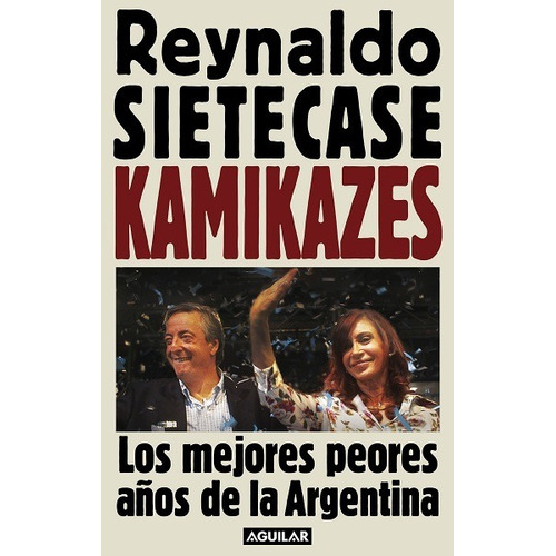 Kamikazes - Reynaldo Sietecase - Ed. Aguilar