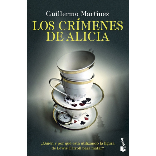 Los Crímenes De Alicia, De Guillermo Martínez. Serie Policiaca, Vol. Único. Editorial Planeta, Booket, Tapa Blanda, Edición Original En Español, 2020