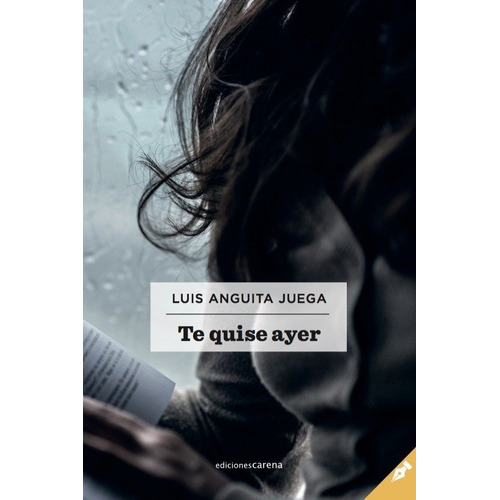 Te Quise Ayer, De Anguita Juega, Luis. Editorial Ediciones Carena, Tapa Blanda En Español