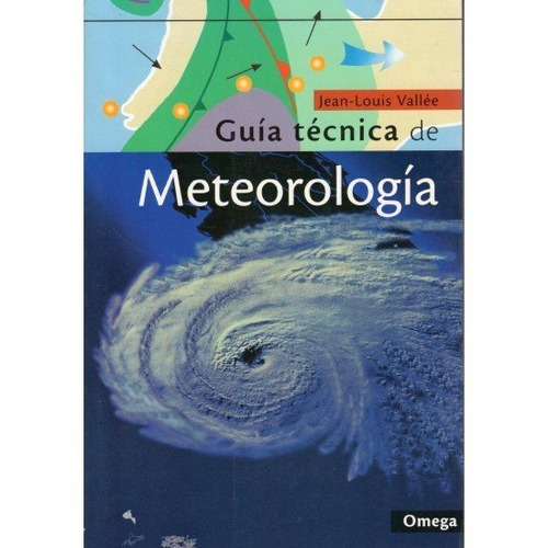 Guia Tecnica De Meteorologia - Vallee,jean Louis