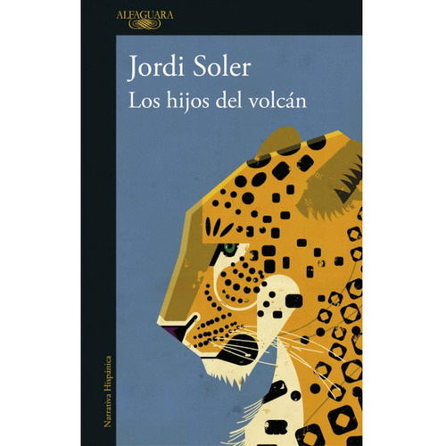 Los hijos del volcán, de Soler, Jordi. Editorial Alfaguara, tapa pasta blanda, edición 1 en español, 2021