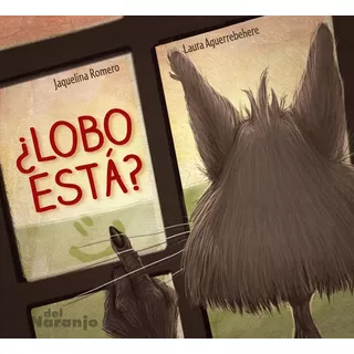 Lobo Está?, De Romero Jaquelina. Editorial Del Naranjo, Tapa Blanda En Español