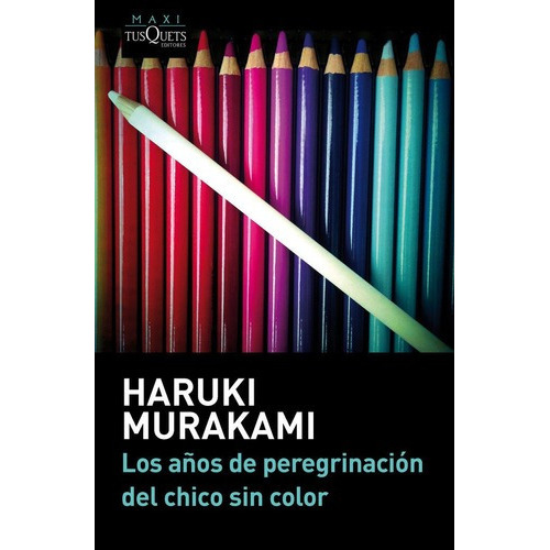 Años De Peregrinacion Del Chico Sin Color,los - Murakami