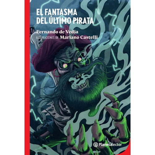 El Fantasma Del Ultimo Pirata - F. De Vedia - Planeta Lector