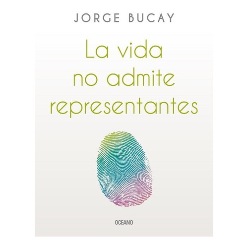 La Vida No Admite Representantes - Jorge Bucay -