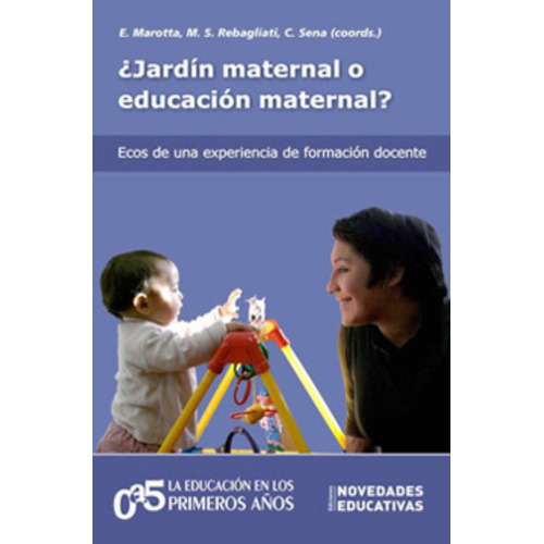 Jardin Maternal O Educacion Maternal? (tomo 77), De Marotta, Elisabeth. Editorial Novedades Educativas, Tapa Blanda En Español