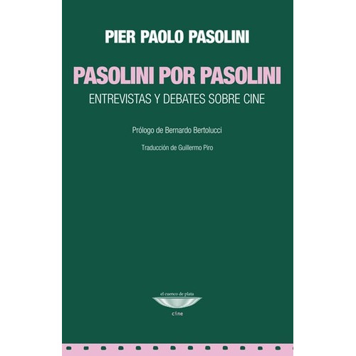 Pasolini Por Pasolini. Entrevistas Y Debates Sobre Cine