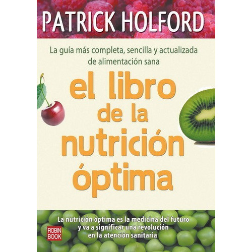 El Libro De La Nutricion Optima - Holford, Patrick