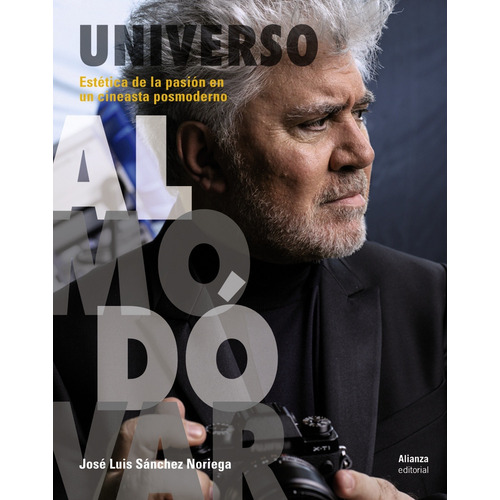 Universo Almodóvar, de Sánchez Noriega, José Luis. Serie Libros Singulares (LS) Editorial Alianza, tapa blanda en español, 2017