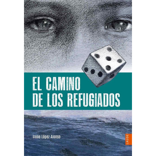 El Camino De Los Refugiados, De López Alonso, Irene. Editorial Luis Vives (edelvives), Tapa Blanda En Español