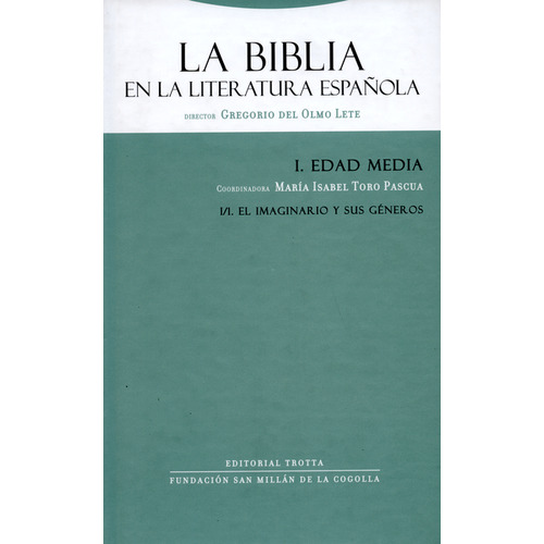 Biblia En La Literatura Española I Edad Media. Vol I-1 El Imaginario Y Sus Géneros, De Es, Vários. Editorial Trotta, Tapa Dura, Edición 1 En Español, 2008