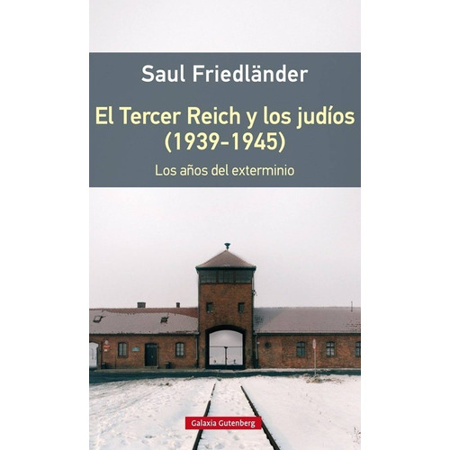 Tercer Reich Y Los Judíos, El (1939-1945) - Saul Friedländer