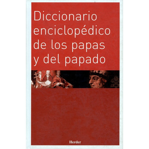 Diccionario Enciclopedico De Los Papas Y Del Papado, De Kasper, Walter. Editorial Herder, Tapa Dura, Edición 1 En Español, 2003