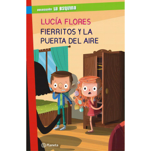 Fierritos Y La Puerta Del Aire*, De Lucía Flores. Editorial Planeta, Edición 1 En Español