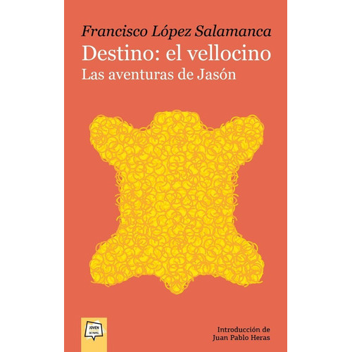 Destino El Vellocino Las Aventuras De Jason, De Lopez Salamanca, Francisco. Algar Editorial, Tapa Blanda En Español