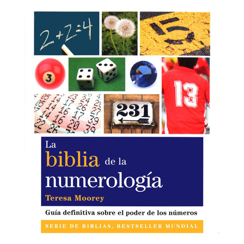 LA BIBLIA DE LA NUMEROLOGÍA: Guía definitiva sobre el poder de los números, de Moorey, Teresa., vol. 1.0. Editorial Gaia Ediciones, tapa blanda, edición 1.0 en español, 2020