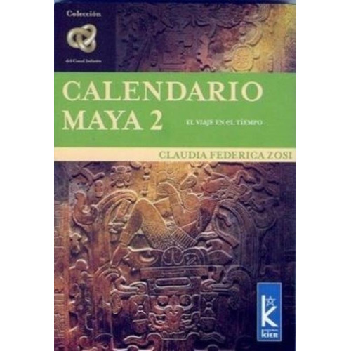 Libro Calendario Maya 2 - Claudia Zosi, de ZOSI, CLAUDIA FEDERICA. Kier Editorial, tapa blanda en español, 2007