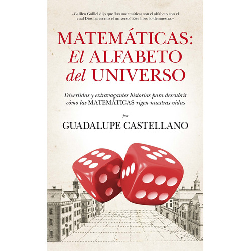 Matemáticas: El alfabeto del Universo: Divertidas y extravagantes historias para descubrir cómo las matemáticaS rigen nuestras vidas, de Castellano Pérez, Guadalupe. Serie Matemáticas Editorial Guadalmazan, tapa blanda en español, 2022