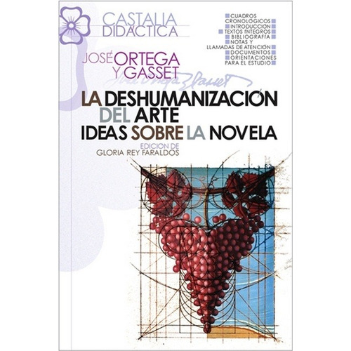 Deshumanizacion Del Arte, La. Ideas Sobre La Novela - José O