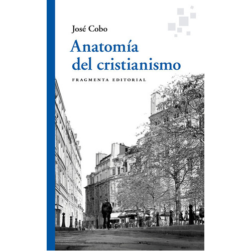 Anatomia Del Cristianismo, De Cobo Cucurull, Jose. Fragmenta Editorial Sl En Español