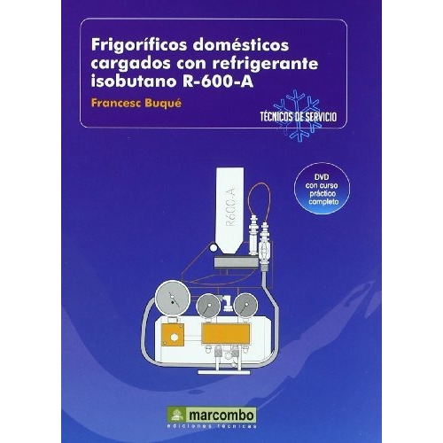 Frigorificos Domesticos Cargados Con Refrigerante Isobutano R-600-a, De Francesc Buque. Editorial Marcombo, Tapa Dura En Español