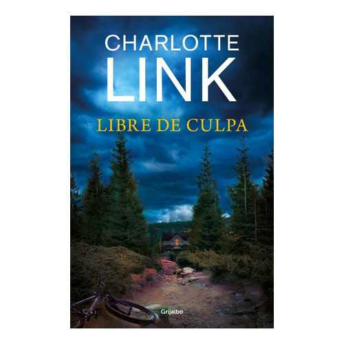 Libre De Culpa, de Charlotte Link. Editorial Grijalbo, tapa blanda, edición 1 en español