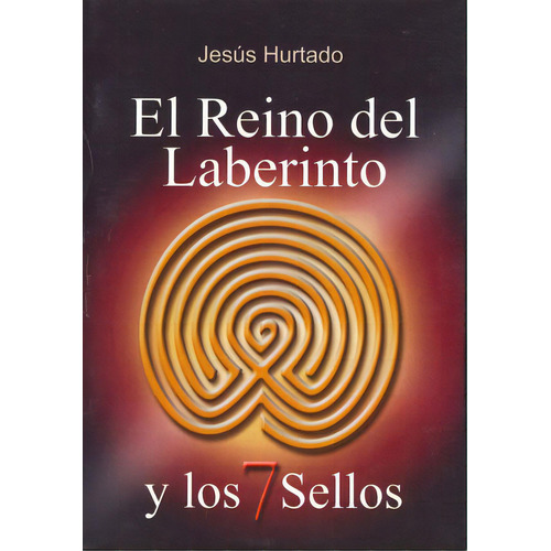 El Reino Del Laberinto Y Los 7 Sellos, De Hurtado, Jesús. Editorial Equipo Difusor Del Libro, S.l., Tapa Blanda En Español