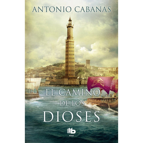 El Camino De Los Dioses, De Cabanas, Antonio. Editorial B De Bolsillo (ediciones B), Tapa Blanda En Español