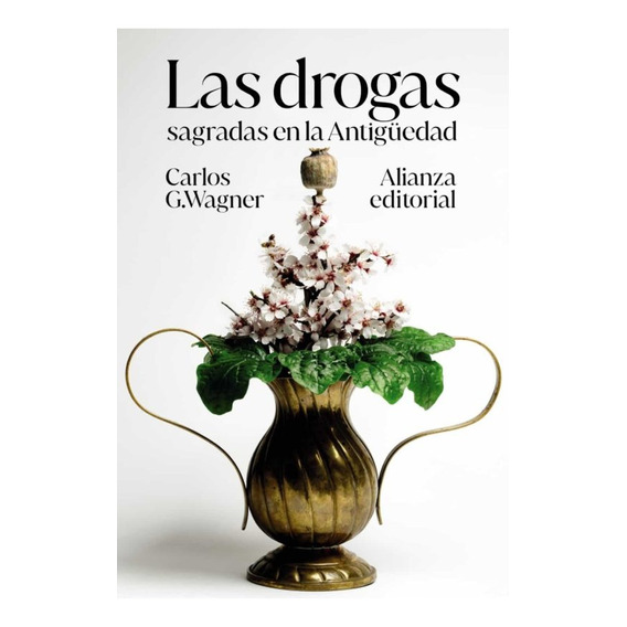 Las Drogas Sagradas En La Antigedad - Carlos Wagner
