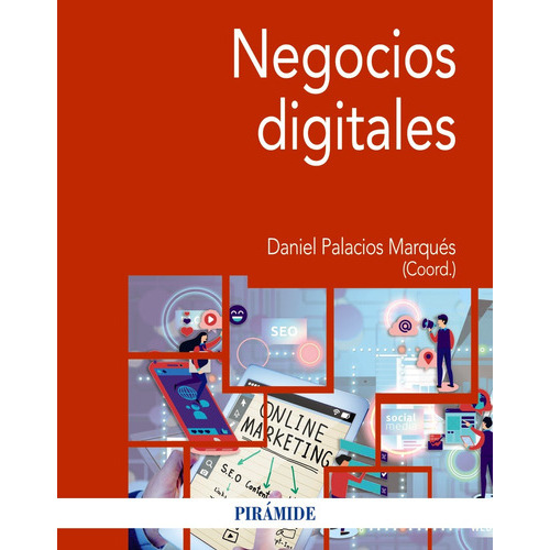 Negocios digitales, de Palacios Marqués, Daniel. Editorial PIRAMIDE, tapa blanda en español, 2022
