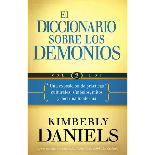 El Diccionario Sobre Los Demonios Vol. 2 : Kymberly Daniels