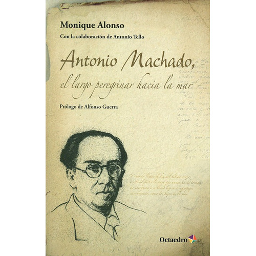 Antonio Machado El Largo Peregrinar Hacia La Mar, De Alonso, Monique. Editorial Octaedro, Tapa Blanda, Edición 1 En Español, 2013