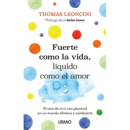 Libro Liquido Como El Amor Fuerte De La Vida - De Thomas Leoncini. Editorial Ediciones Urano, Tapa Blanda En Castellano