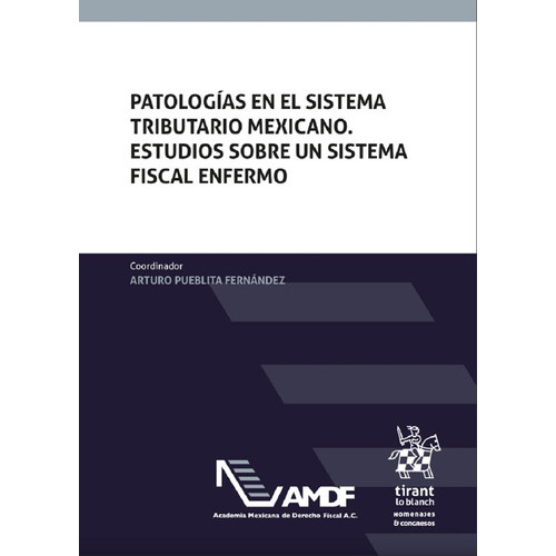 Patologias En El Sistema Tributario, De Arturo Pueblita Fernandez. Editorial Tirant, Tapa Blanda En Español, 2023