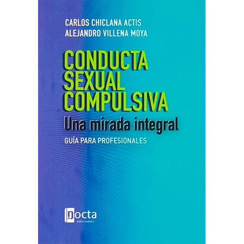 Conducta Sexual Compulsiva. Mirada Integral. Guía Profesiona